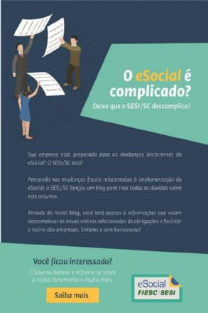 A sua empresa est preparada para as mudanas do eSocial? O SESI/SC est!