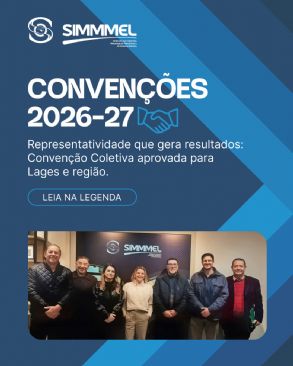 SIMMMEL conclui negocia��es e aprova Conven��o Coletiva 2026/2027 para Lages e regi�o
